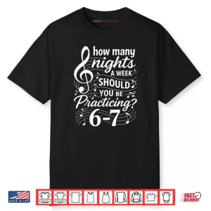 How Many Nights a Week Should You Be Practicing 67 Shirt