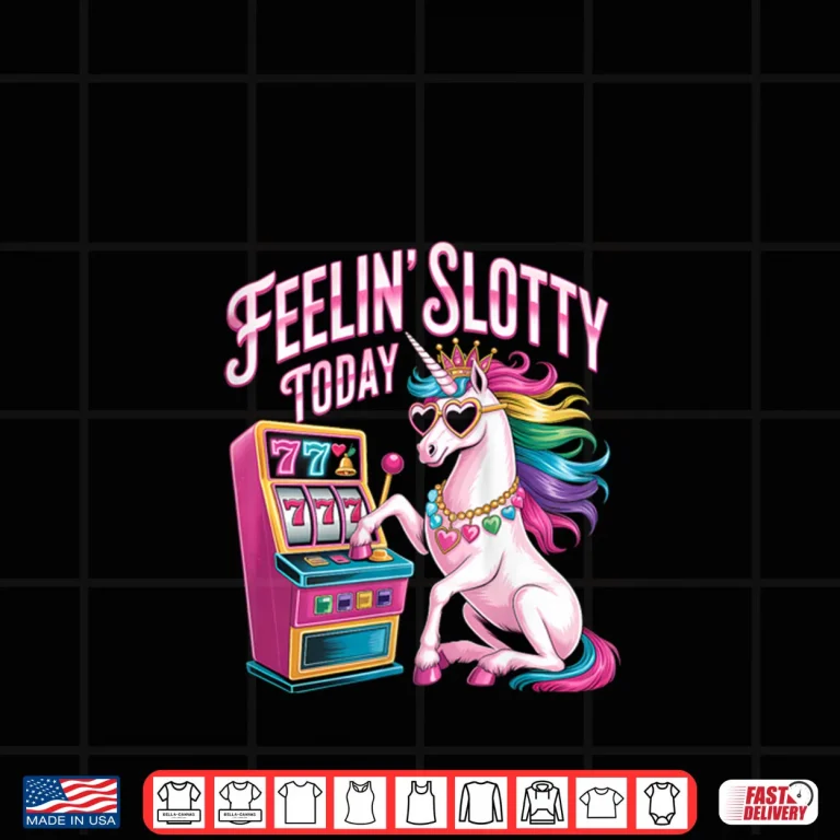 Design Feeling Slotty Today Slot Machine Unicorn Casino Gambling Shirt