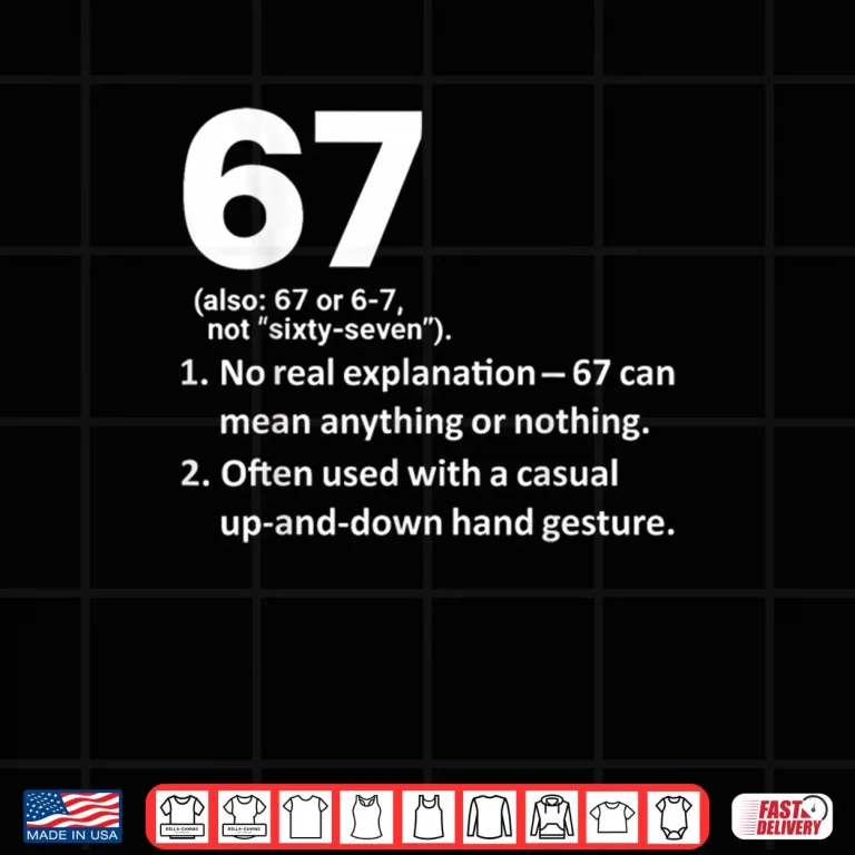 Design 67 Definition Funny Six Seven Meme 6 7 Shirt