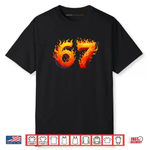 67 Meme Flames Six Seven Gen Alpha Slang Shirt