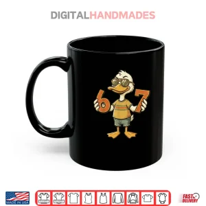 Mug 67 Meme Cute Duck 6 7 Six Seven 6 7 Gen Alpha Slang Shirt