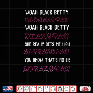 Design Woah Black Betty Clonazepam Woah Black Betty Diazepam Shirt 1