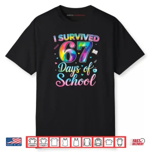 Tie Dye I Survived 67 Days of School Six Seven 67 Meme Shirt
