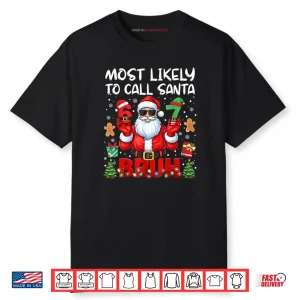 Most Likely to Call Santa 67 Six Seven Bruh Family Matching Shirt