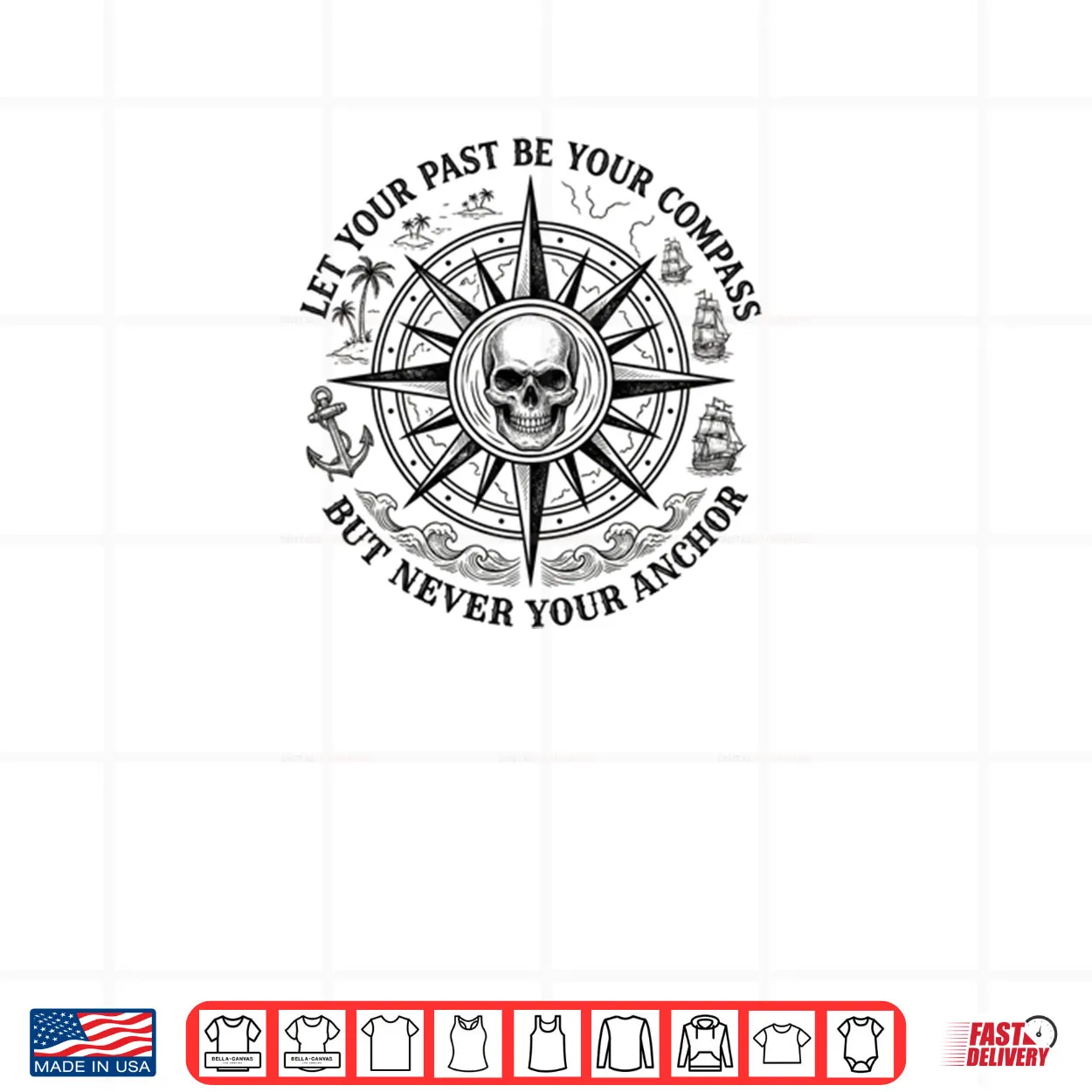 Let Your Past Be Your Compass But Never Your Anchor Shirt Let Your Past Be Your Compass But Never Your Anchor Shirt