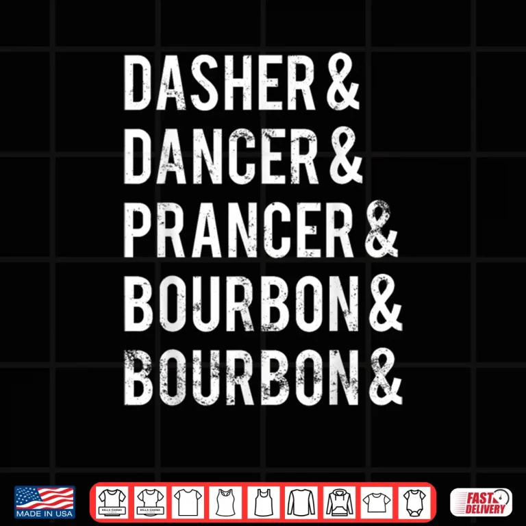 Design Dasher Dancer Prancer Bourbon Holiday Joke Christmas Apparel Shirt 1