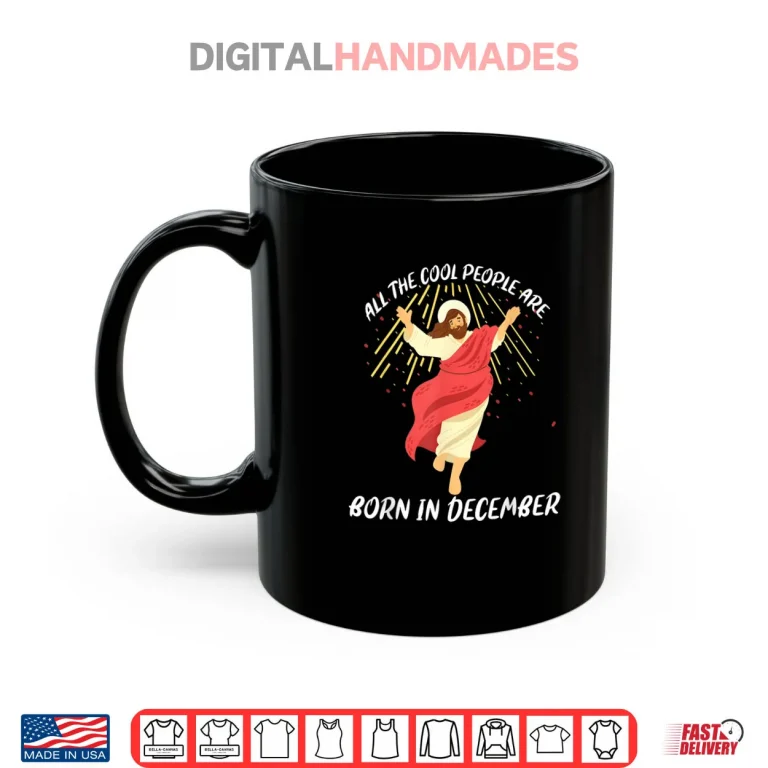 Mug Cool People are Born in December Christian Jesus Christmas Shirt 2
