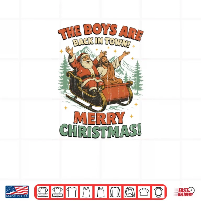 Design The Boys Are Back In Town Merry Christmas Shirt
