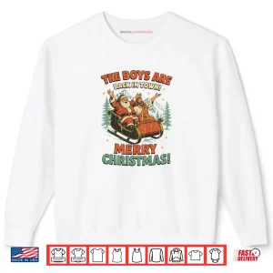 The Boys Are Back In Town Merry Christmas Shirt 1 Sweatshirt The Boys Are Back In Town Merry Christmas Shirt