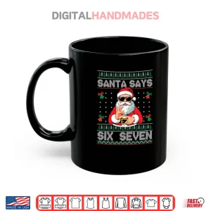 Mug Santa Says Six Seven Christmas 6 7 Meme Shirt