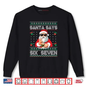 Sweatshirt Santa Says Six Seven Christmas 6 7 Meme Shirt