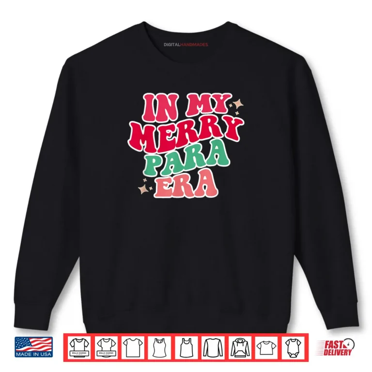 Sweatshirt Paraprofessional in My para Era Christmas para Gift Shirt