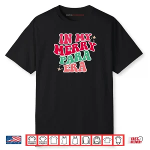Paraprofessional in My para Era Christmas para Gift Shirt