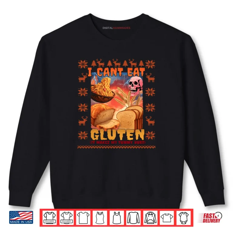 Sweatshirt I Cant Eat Gluten Meme Christmas Ugly Style Shirt