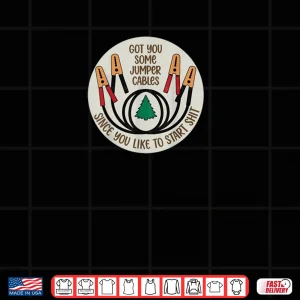 Design Got You Some Jumper Cables Since You Like to Start Shit