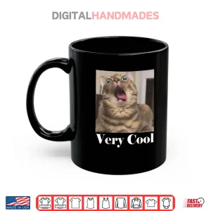 Mug Cats Meme Graphic Silly Cat Humor Funny Cat Very Cool Shirt