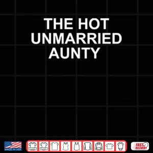 Design The Hot Unmarried Aunty Shirt 1