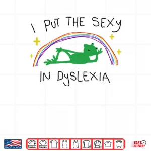 I Put The Sexy In Dyslexia Shirt 4 Design I Put The Sexy In Dyslexia Shirt