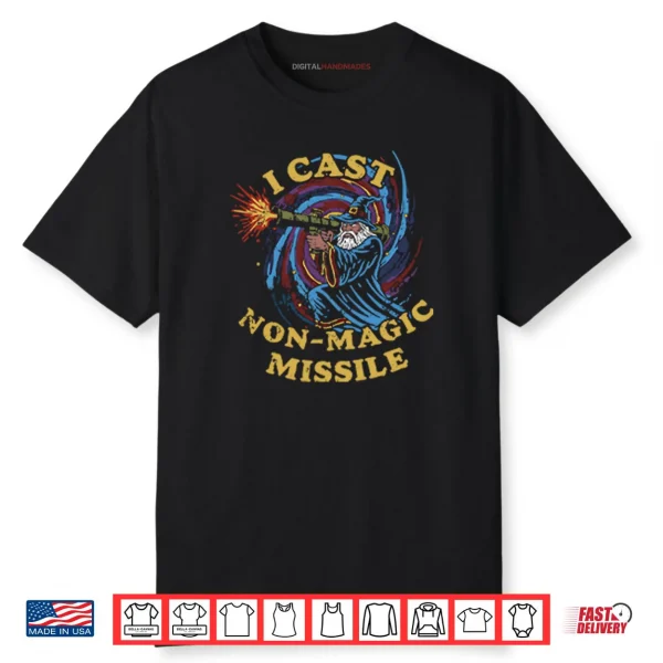 I Cast Non Magic Missile Funny Wizard Shirt
