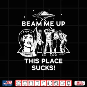 Beam Me Up This Place Sucks Robin Buckley Shirt 4 Design Beam Me Up This Place Sucks Robin Buckley Shirt