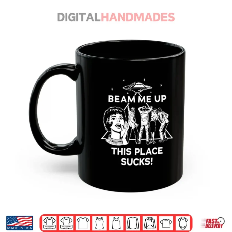 Mug Beam Me Up This Place Sucks Robin Buckley Shirt