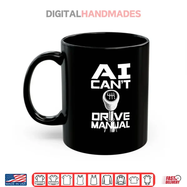 Mug AI Cant Drive Manual Shirt