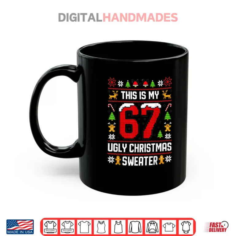 Mug This is My Ugly Sweater Christmas 6 7 Meme Shirt