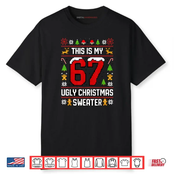 This is My Ugly Sweater Christmas 6 7 Meme Shirt