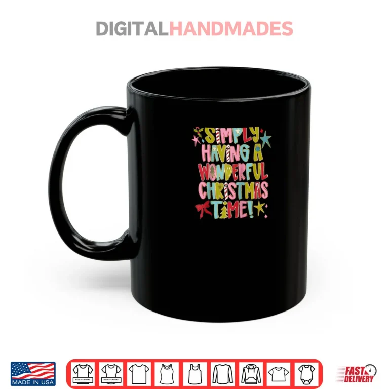 Mug Simply Having A Wonderful Christmas Time Shirt
