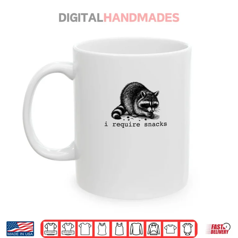 Mug I Require Snacks Raccoon Shirt
