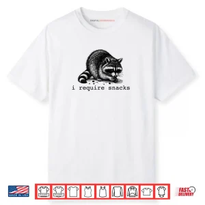 I Require Snacks Raccoon Shirt