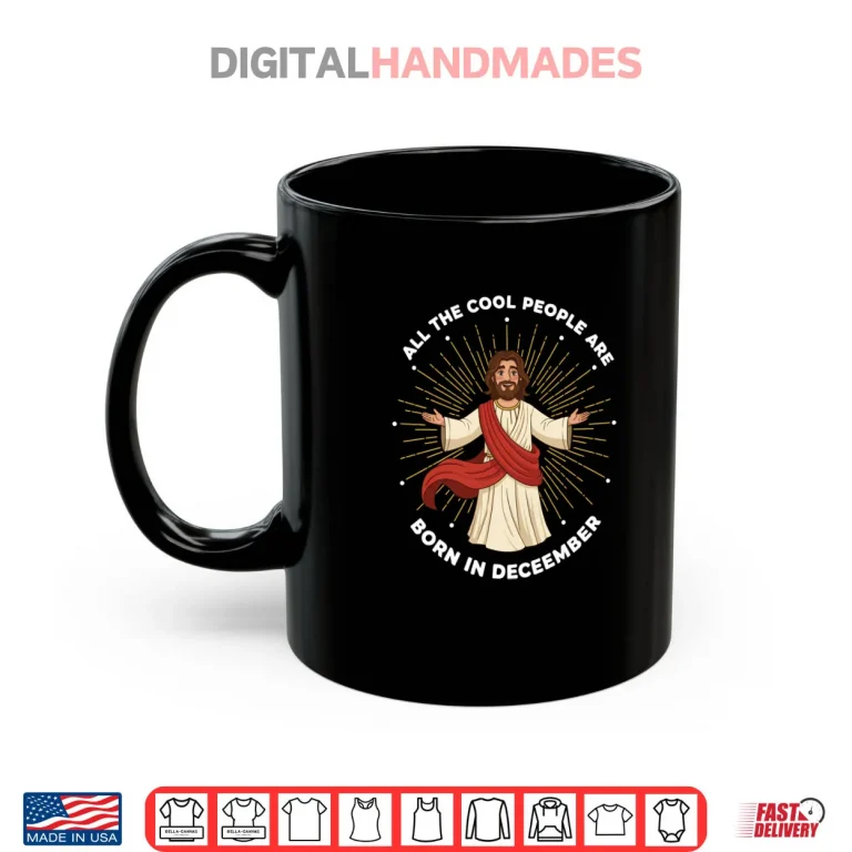 Mug Cool People Are Born in December Christian Jesus Christmas Shirt