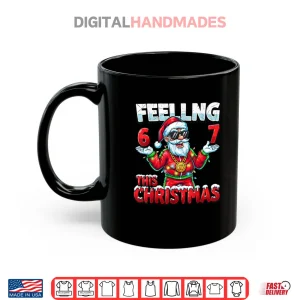 Christmas 6 7 Santa Feeling 67 Meme Shirt 3 Mug Christmas 6 7 Santa Feeling 67 Meme Shirt