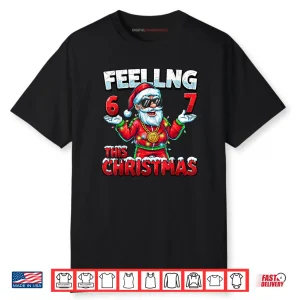 Christmas 6 7 Santa Feeling 67 Meme Shirt
