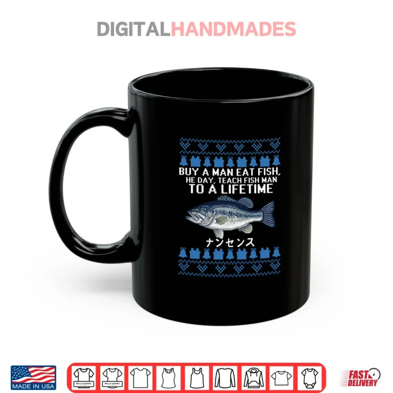 Mug Buy a Man Eat Fish Funny Ugly Christmas Shirt