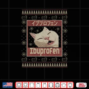 Ibuprofen Cat Meme Funny Cat Christmas Ugly Sweaters Shirt 4 Design Ibuprofen Cat Meme Funny Cat Christmas Ugly Sweaters Shirt