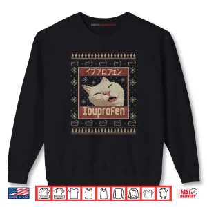 Ibuprofen Cat Meme Funny Cat Christmas Ugly Sweaters Shirt 1 Sweatshirt Ibuprofen Cat Meme Funny Cat Christmas Ugly Sweaters Shirt