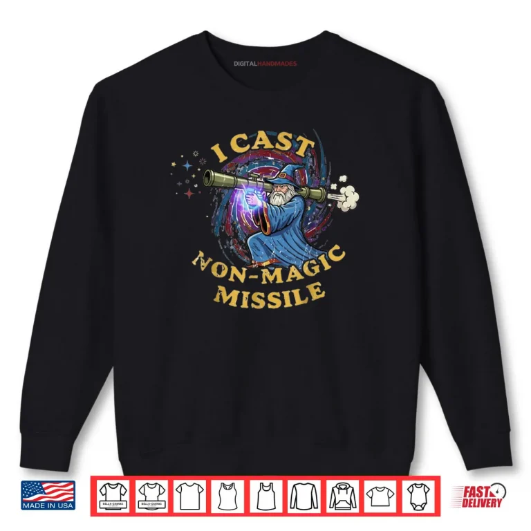 Sweatshirt I Cast Non Magic Missile Funny Wizard Parody Meme Shirt 1
