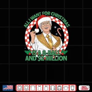 Design All I Want for Christmas 8 Ball and 2 Million Shirt 1