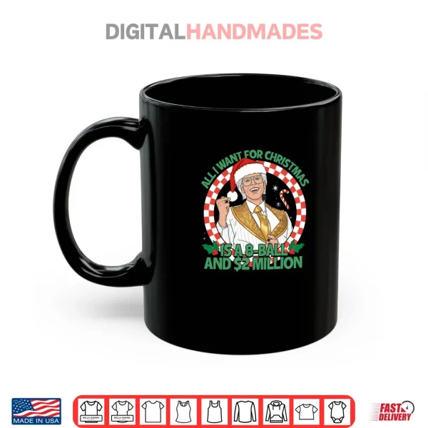 Mug All I Want for Christmas 8 Ball and 2 Million Shirt