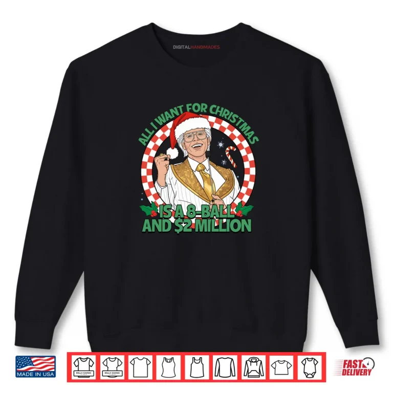 Sweatshirt All I Want for Christmas 8 Ball and 2 Million Shirt 1