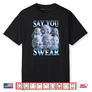 Say You Swear AI Niche Baby Holding Back Laugh Genz Meme Shirt