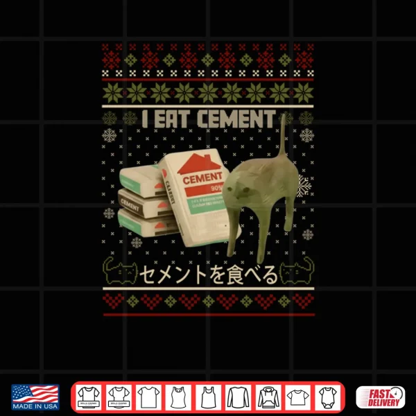 I Eat Cement Cat Meme Ugly Xmas Sweater Japanese Shirt 4 Design I Eat Cement Cat Meme Ugly Xmas Sweater Japanese Shirt 1