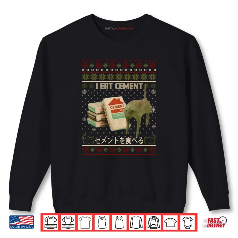 Sweatshirt I Eat Cement Cat Meme Ugly Xmas Sweater Japanese Shirt 1