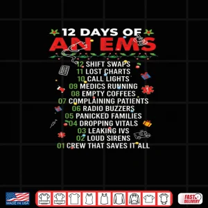 Design 12 Days of an EMS EMT ICU Nurse Christmas Xmas Funny Shirt