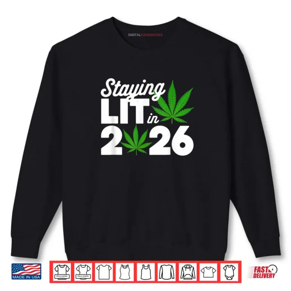 Sweatshirt Staying Lit 2026 High Wasted Marijuana Weed New Years Shirt