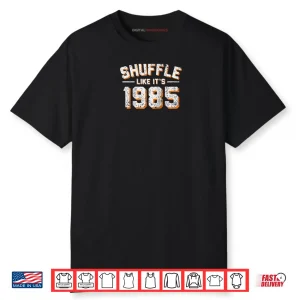 Shuffle Like Its 1985 Vintage Distressed Shirt