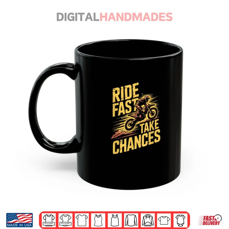 Ride Fast Take Chances Motocross Dirt Bike Shirt 3 Mug Ride Fast Take Chances Motocross Dirt Bike Shirt