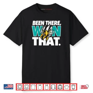 Eagles Been There Won That Vintage Cool Shirt