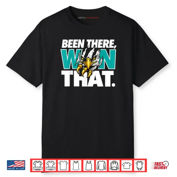 Eagles Been There Won That Vintage Cool Shirt